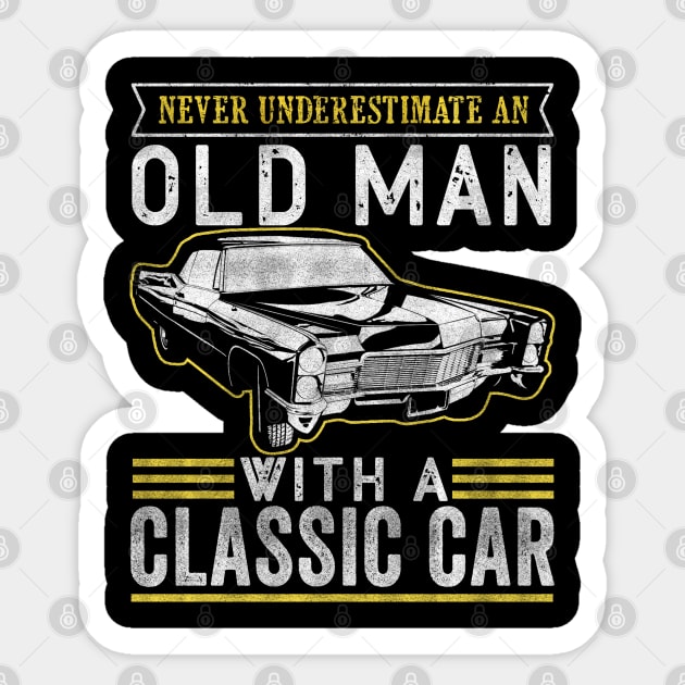 never underestimate an old man with a classic car Sticker by The Design Catalyst